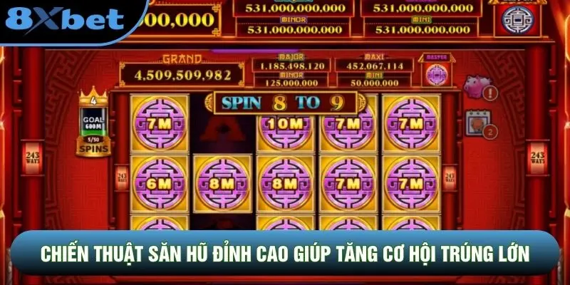 Chiến thuật săn hũ đỉnh cao giúp tăng cơ hội trúng lớn