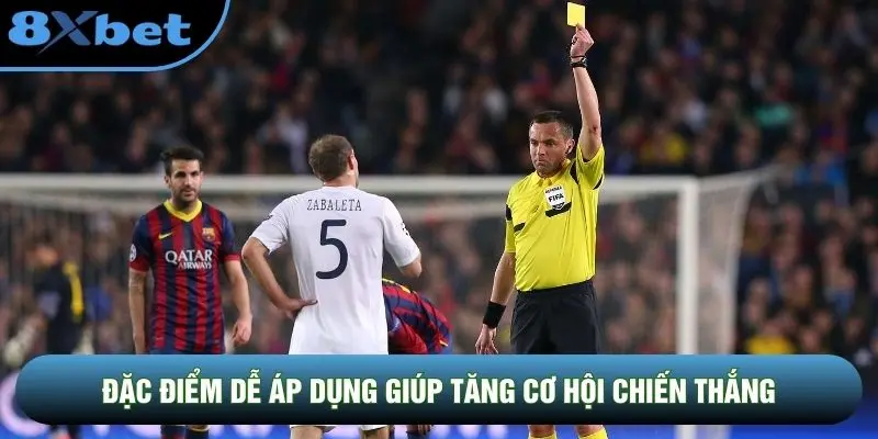 Đặc điểm dễ áp dụng giúp tăng cơ hội chiến thắng