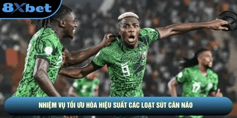 Nhiệm vụ tối ưu hóa hiệu suất các loạt sút cân não