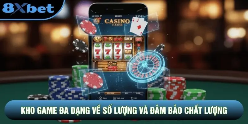 Kho game đa dạng về số lượng và đảm bảo chất lượng