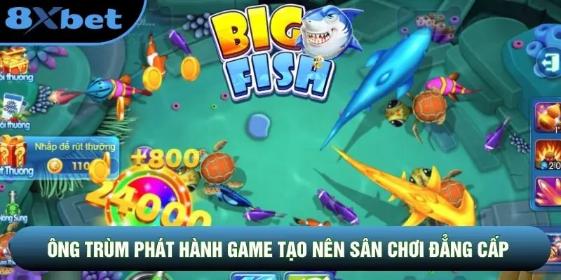 Ông trùm phát hành game tạo nên sân chơi đẳng cấp