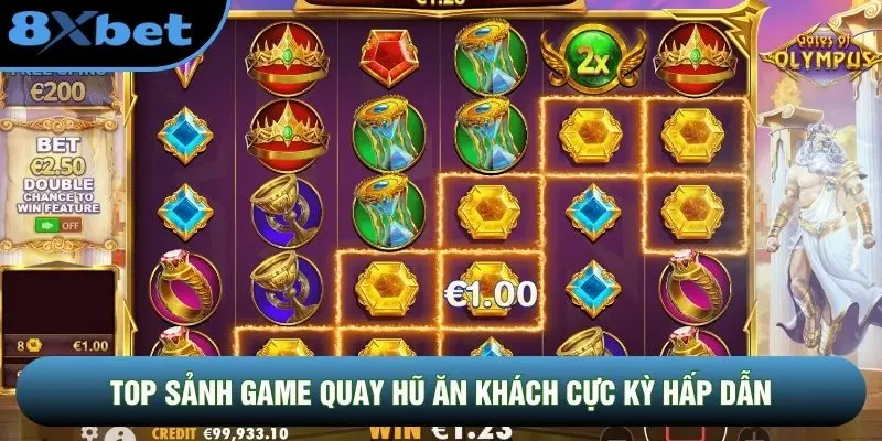 Top sảnh game quay hũ ăn khách cực kỳ hấp dẫn