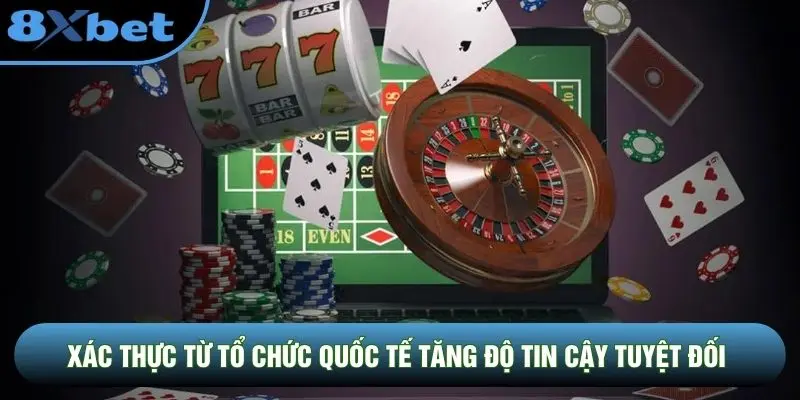 Xác thực từ tổ chức quốc tế tăng độ tin cậy tuyệt đối